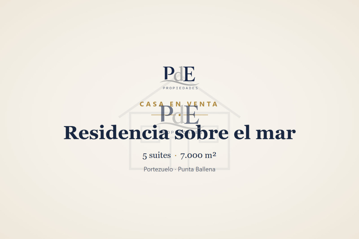 Casa en venta | Frente al mar, 5 suites, 70 m de costa y 7.000 m² de terreno. Ubicación: Portezuelo, Punta Ballena